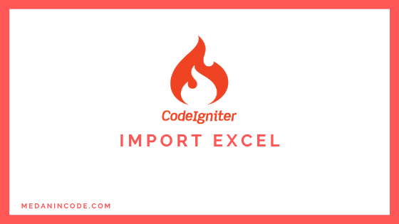 Import Data Excel Dengan Codeigniter 4