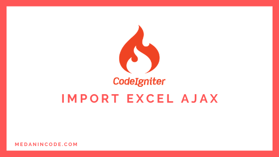 Import Data Excel Menggunakan Ajax di Codeigniter 4