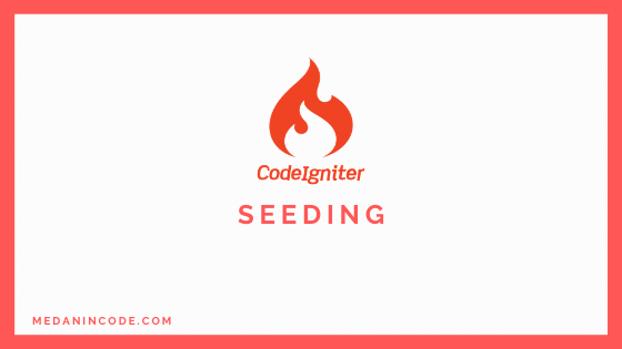 Menggunakan Seeder Di Codeigniter 4