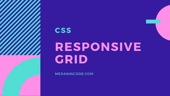 Membuat Grid Responsive Dengan Css