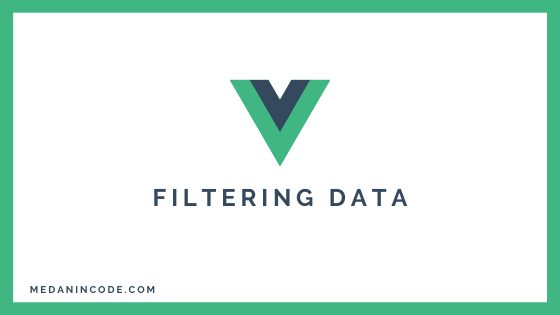 Filtering Data Di Vue